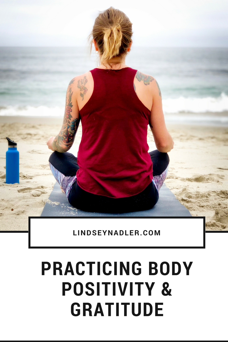 Practicing Body Positivity &amp; Gratitude  lindseynadler.com/blog