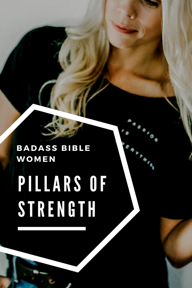 Badass Bible Women: Becoming Pillars of Strength  lindsynadler.com/blog