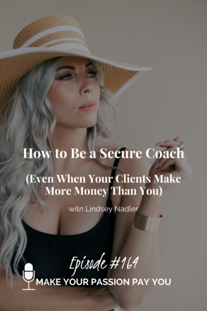How to Be a Secure Coach (Even When Your Clients Make More Money Than You)